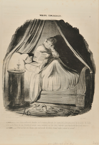 THE HUSBAND (READING ALOUD): "WE LAY INDOLENTLY ON THE FRAGRANT MOSS, WHILE THE BEAMS OF THE MOON FLICKERED THROUGH THE BRANCHES OF A WILLOW, GENTLY SWAYING IN THE EVENING BREEZE. OVERCOME WITH LOVE WE CRIED TO TO HEAVEN THE LONGINGS WE FELT IN OUR HEARTS." HIS WIFE (SOTTO VOCE): HOW CAN HE POSSIBLY READ SUCH POETRY AND WEAR A NIGHT BONNET AND A FACE LIKE THIS.