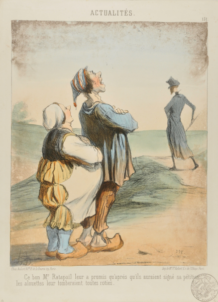 THAT GOOD M. RATAPOIL....HE HAS PROMISED THEM THAT AFTER HAVING SIGNED THE PETITION, LARKS WOULD BE FALLING DOWN ON THEIR BUTTERED TOAST!