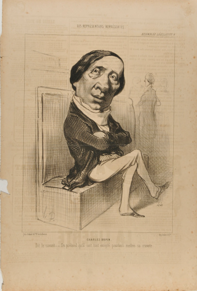 CHARLES DUPIN. CALLED THE WISE. ONE ASSUMES THAT HE KNOWS EVERYTHING, APART FROM HOW TO BIND A NECK-TIE.