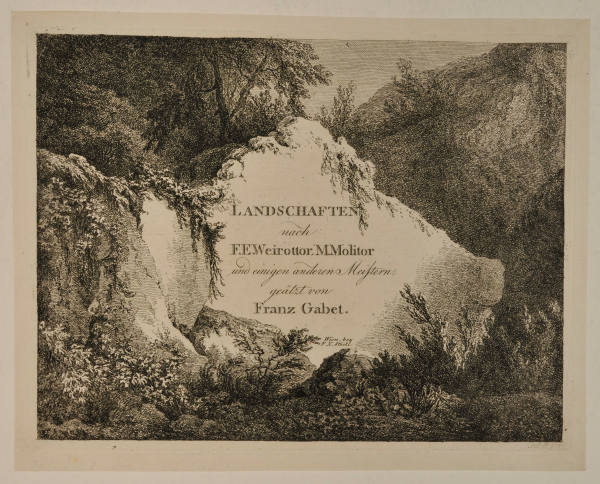 LANDSCHAFTEN NACH F.E. WEIROTTOR, M. MOLITOR UND EINIGEN ANDEREN MEISTERN GEÄTZT VON FRANZ GABET