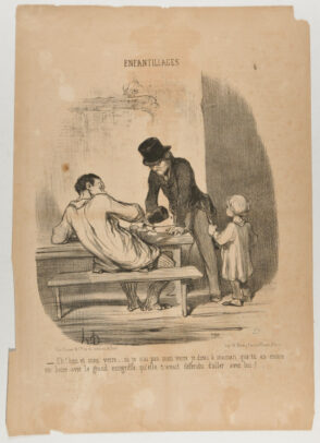 Eh! ben et mon verre.. si je n’ai pas mon verre je dirai à maman que tu as encore été boire avec le grand escogriffe qu’elle t’avait défendu d’aller avec lui!..