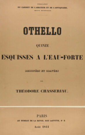 Othello quinze esquisses a l’eau-forte dessinées et gravées par Théodore Chasseriau