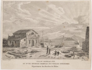 Vue du Chateau d: If et d’une Ancienne Chapelle aux Vieilles Infirmeries. Department des Houches du Rhone