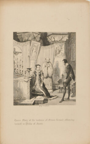 Queen Mary at the Instance of Simon Renard Affiancing Herself to Philip of Spain